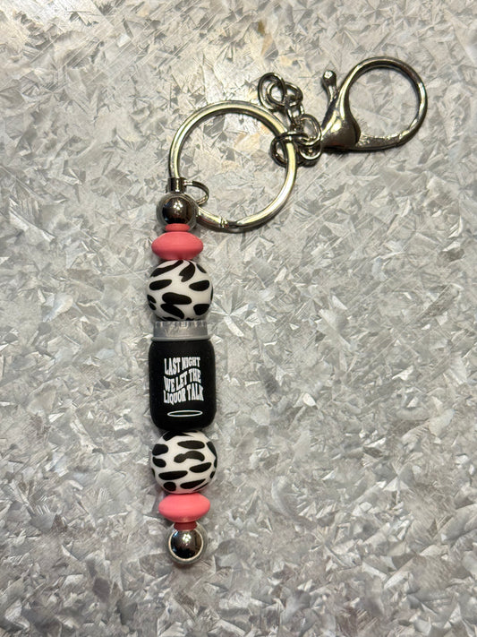 Last Night We Let The Liquor Talk Keychain