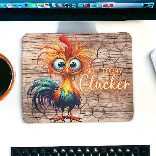 Not Today Clucker Mouse Pad